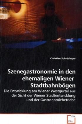 Produktbild: Schr&ouml;dinger, C: Szenegastronomie in den ehemaligen Wiener S
