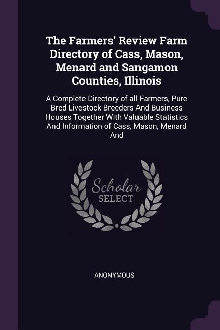 Produktbild: The Farmers' Review Farm Directory of Cass, Mason, Menard and Sangamon Counties, Illinois