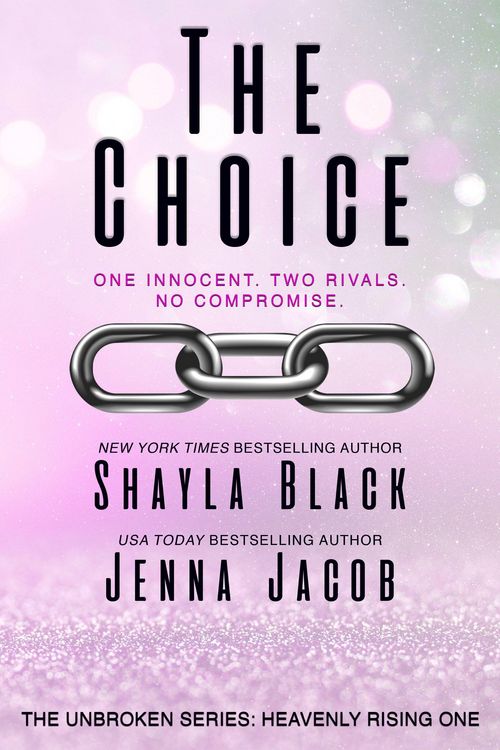 Produktbild: The Choice (Unbroken: Heavenly Rising, #1)