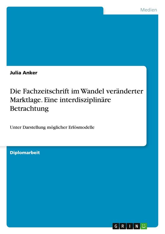 Produktbild: Die Fachzeitschrift im Wandel ver&auml;nderter Marktlage. Eine interdisziplin&auml;re Betrachtung