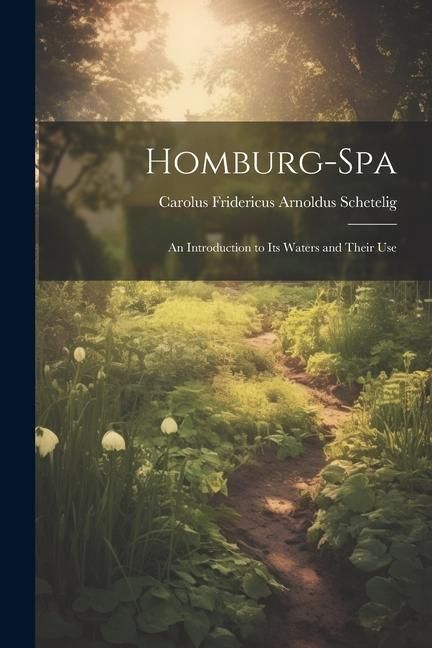 Produktbild: Homburg-Spa: An Introduction to Its Waters and Their Use