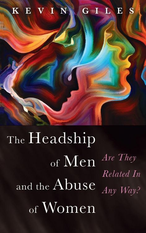 Produktbild: The Headship of Men and the Abuse of Women