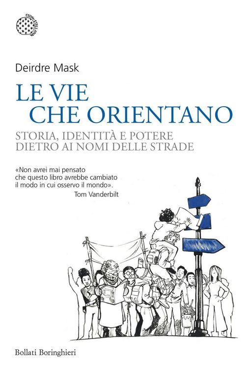 Produktbild: Le vie che orientano. Storia, identit&agrave; e potere dietro ai nomi delle strade