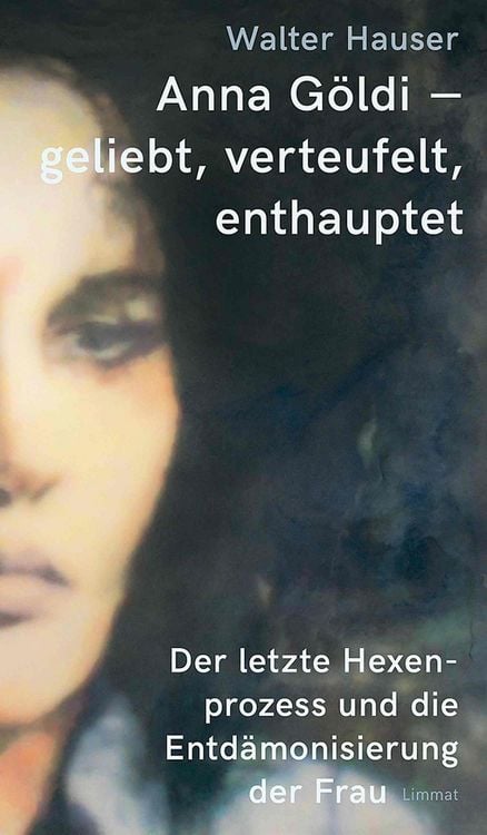 Produktbild: Anna G&ouml;ldi - geliebt, verteufelt, enthauptet