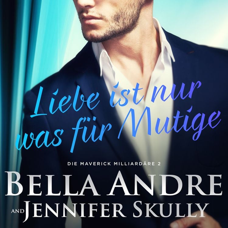 Bild vom Artikel Liebe ist nur was für Mutige(Die Maverick Milliardäre 2) vom Autor Bella Andre