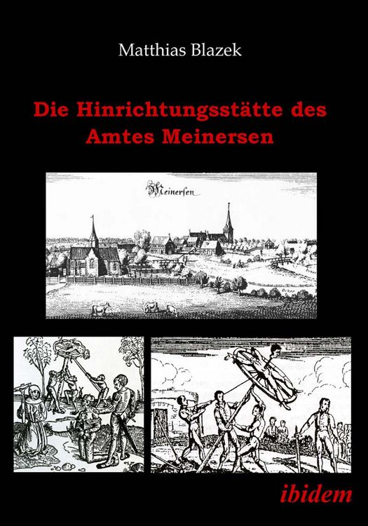 Produktbild: Die Hinrichtungsst&auml;tte des Amtes Meinersen