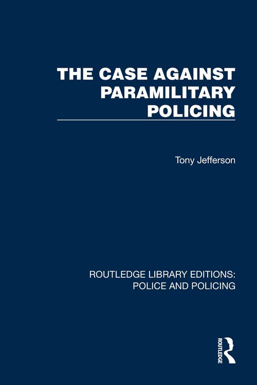 Produktbild: The Case Against Paramilitary Policing