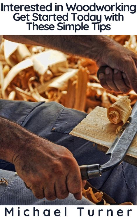 Produktbild: Interested in Woodworking? Get Started Today with These Simple Tips