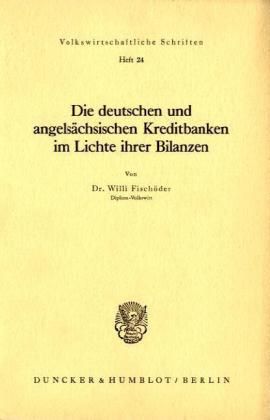Produktbild: Die deutschen und angels&auml;chsischen Kreditbanken im Lichte ihrer Bilanzen.