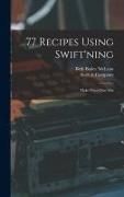 Produktbild: 77 Recipes Using Swift'ning