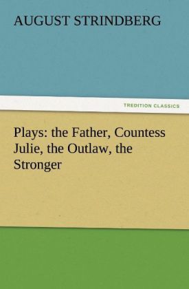 Produktbild: Plays: the Father, Countess Julie, the Outlaw, the Stronger