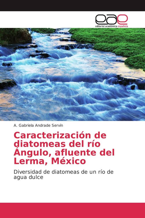 Produktbild: Caracterizaci&oacute;n de diatomeas del r&iacute;o &Aacute;ngulo, afluente del Lerma, M&eacute;xico