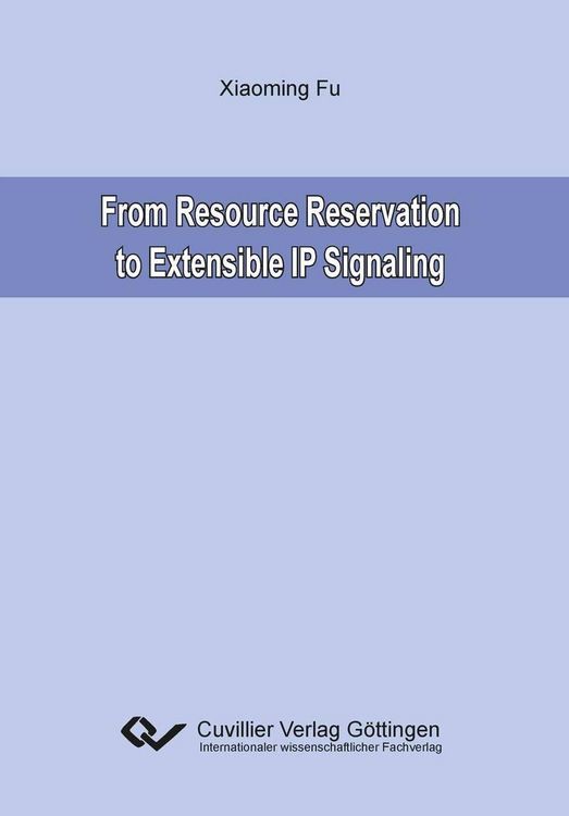 Produktbild: From Resource Reservation to Extensible IP Signaling