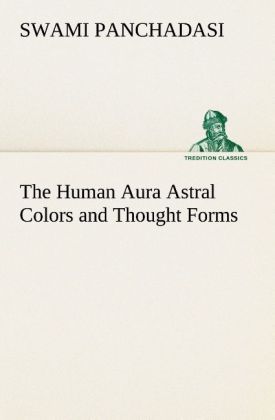 Produktbild: The Human Aura Astral Colors and Thought Forms