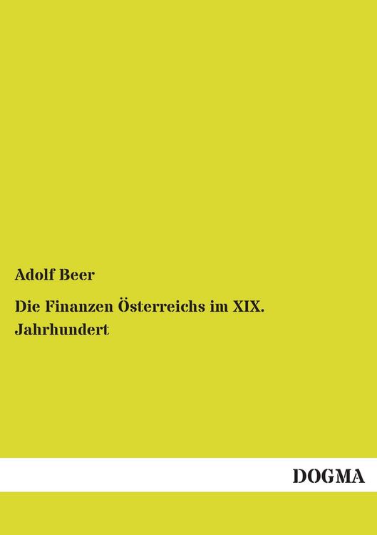Produktbild: Die Finanzen &Ouml;sterreichs im XIX. Jahrhundert