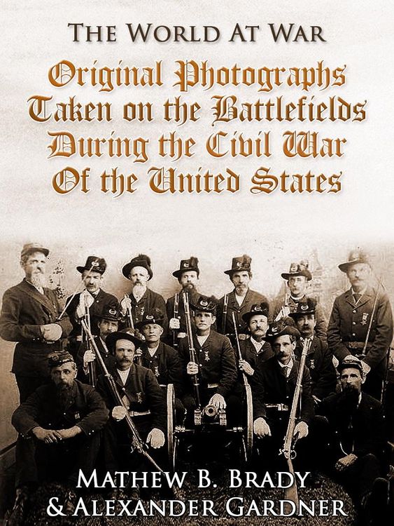 Produktbild: Original Photographs Taken on the Battlefields during the Civil War of the United States