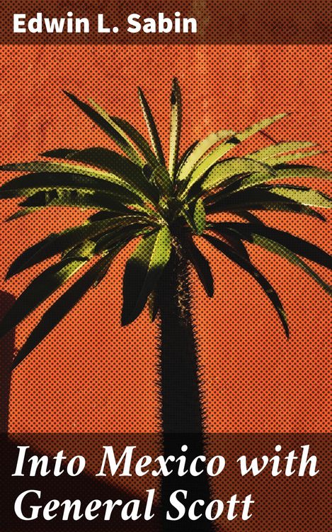 Produktbild: Into Mexico with General Scott