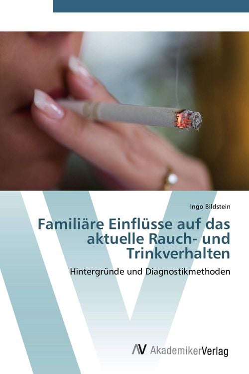 Produktbild: Famili&auml;re Einfl&uuml;sse auf das aktuelle Rauch- und Trinkverhalten