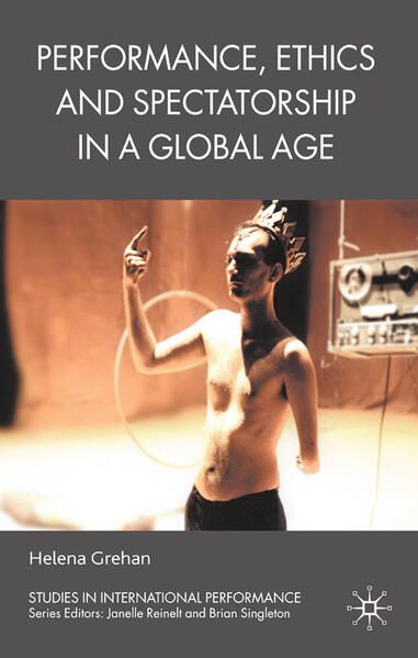 Produktbild: Performance, Ethics and Spectatorship in a Global Age