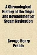 Produktbild: A Chronological History of the Origin and Development of Steam Navigation