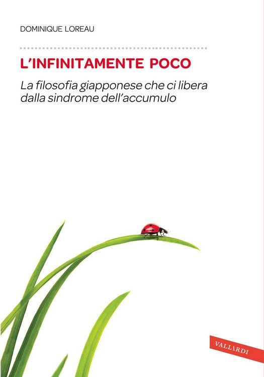 Produktbild: L' infinitamente poco. La filosofia giapponese che ci libera dalla sindrome dell'accumulo