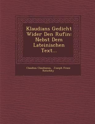 Produktbild: Klaudians Gedicht Wider Den Rufin: Nebst Dem Lateinischen Text...