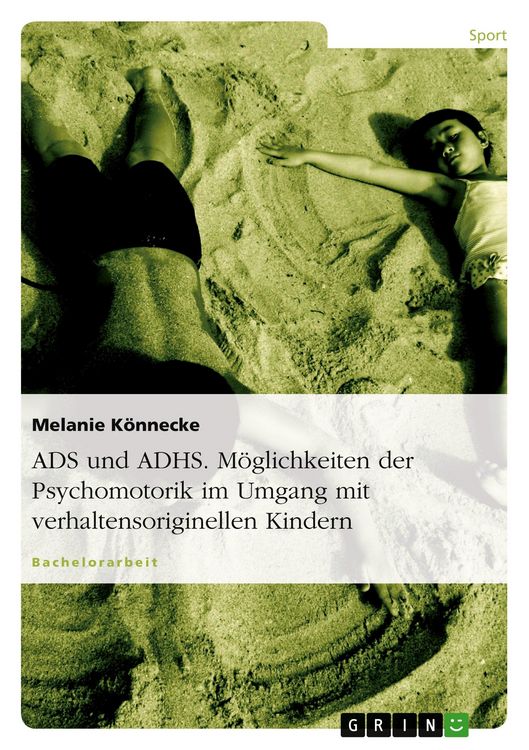 Produktbild: ADS und ADHS. M&ouml;glichkeiten der Psychomotorik im Umgang mit verhaltensoriginellen Kindern.