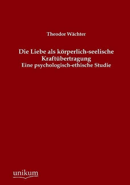 Produktbild: W&auml;chter, T: Liebe als k&ouml;rperlich-seelische Kraft&uuml;bertragung