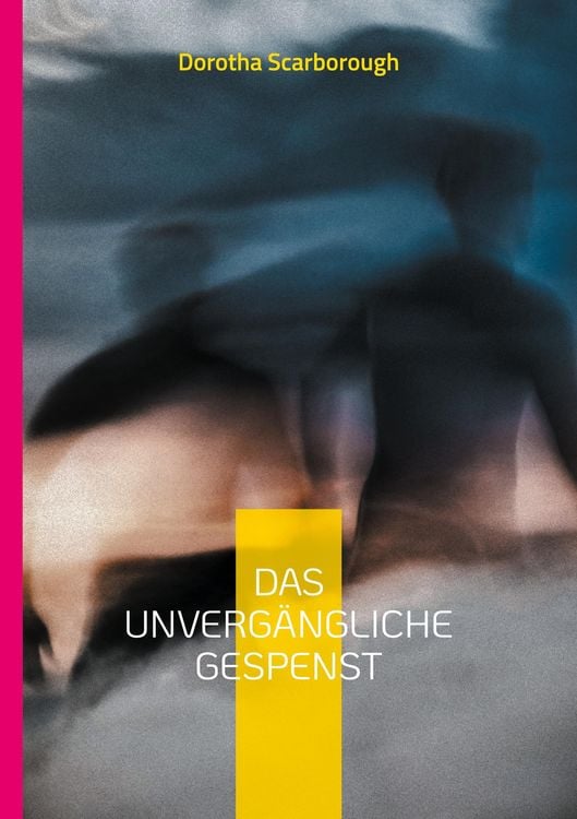 Bild vom Artikel Das unvergängliche Gespenst vom Autor Dorotha Scarborough