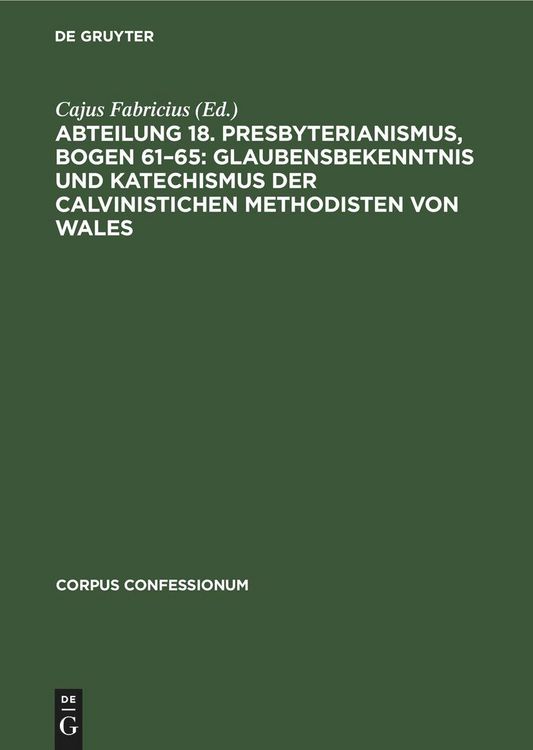 Produktbild: Abteilung 18. Presbyterianismus, Bogen 61-65: Glaubensbekenntnis und Katechismus der Calvinistichen Methodisten von Wales
