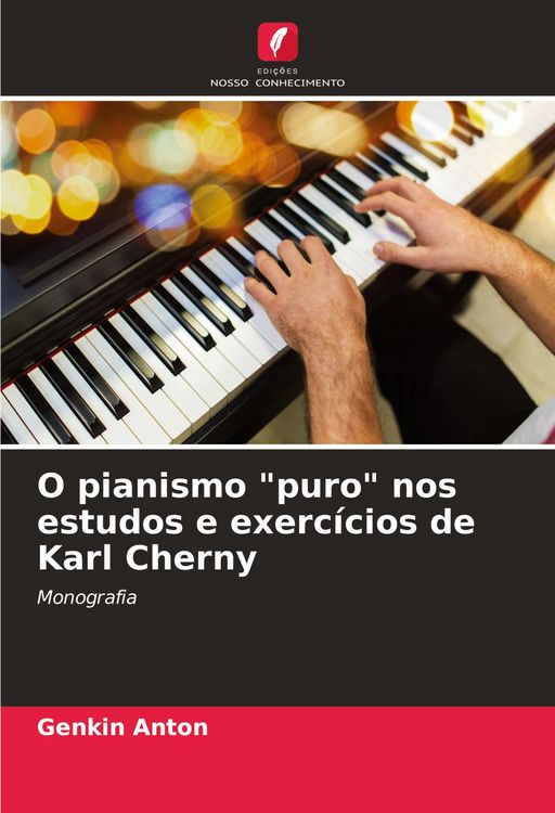 Produktbild: O pianismo "puro" nos estudos e exerc&iacute;cios de Karl Cherny
