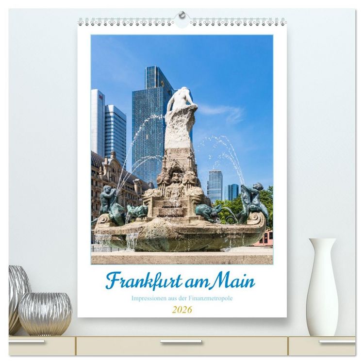 Produktbild: Frankfurt am Main - Impressionen aus der Finanzmetropole (hochwertiger Premium Wandkalender 2026 DIN A2 hoch), Kunstdruck in Hochglanz