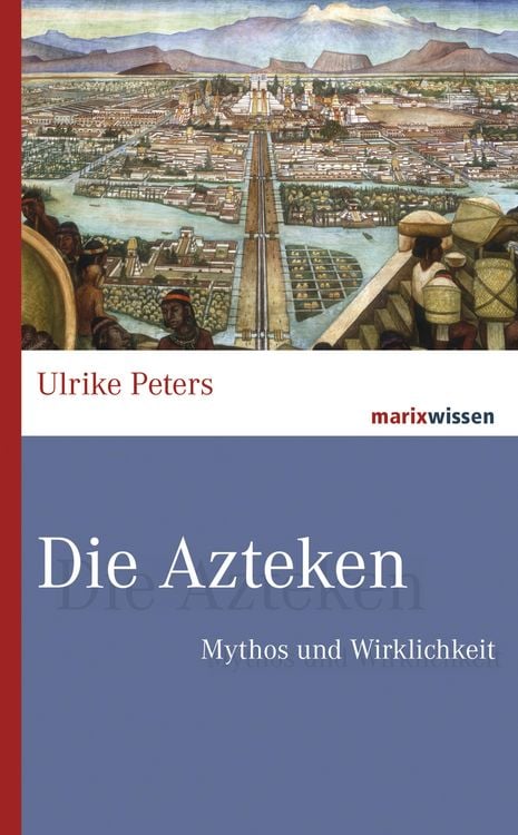 Bild vom Artikel Die Azteken vom Autor Ulrike Peters