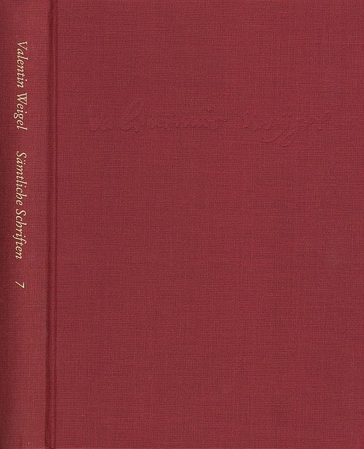 Produktbild: Weigel, Valentin: S&auml;mtliche Schriften. Neue Edition / Band 7: Von Betrachtung des Lebens Christi. Vom Leben Christi. De vita Christi
