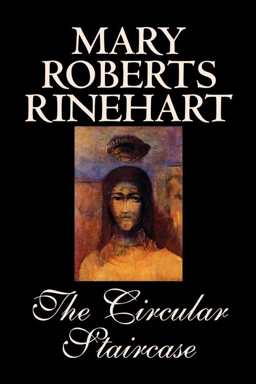 Produktbild: The Circular Staircase by Mary Roberts Rinehart, Fiction, Classics, Mystery & Detective