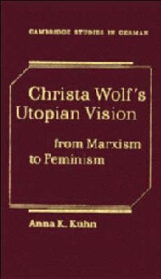 Produktbild: Anna K. Kuhn, K: Christa Wolf's Utopian Vision