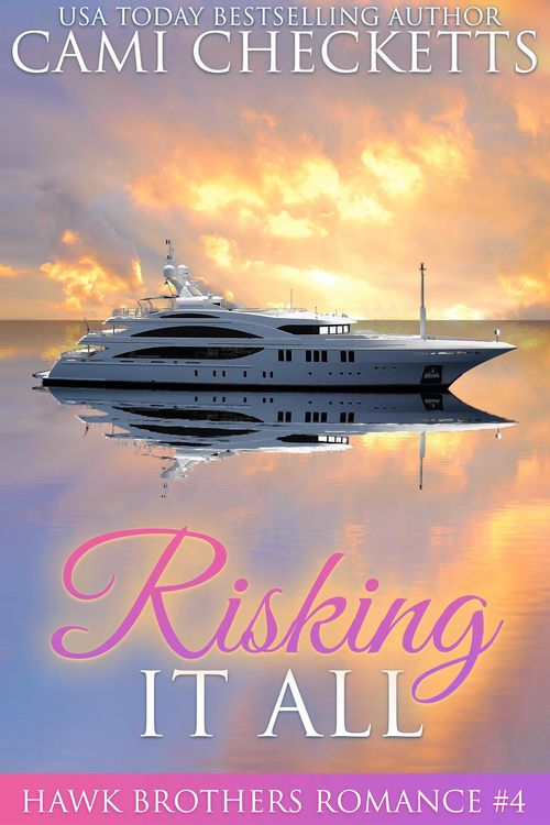 Produktbild: Risking it All (The Hawk Brothers Romances, #4)