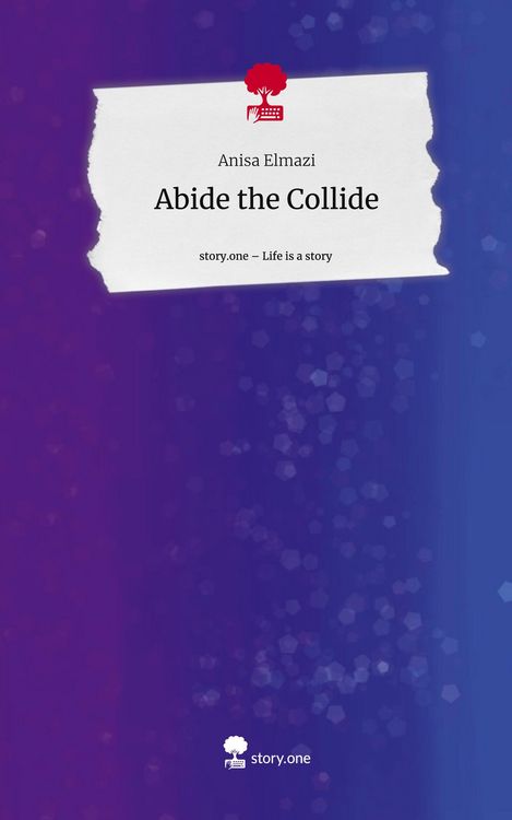 Produktbild: Abide the Collide. Life is a Story - story.one