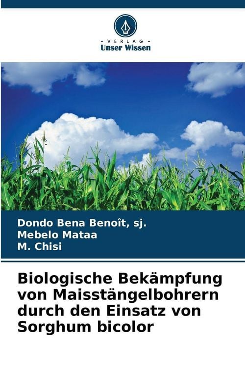 Produktbild: Biologische Bek&auml;mpfung von Maisst&auml;ngelbohrern durch den Einsatz von Sorghum bicolor