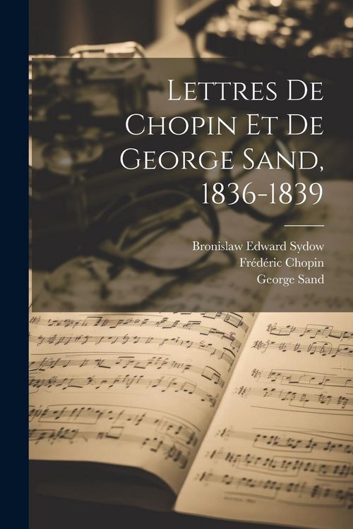 Produktbild: Lettres de Chopin et de George Sand, 1836-1839