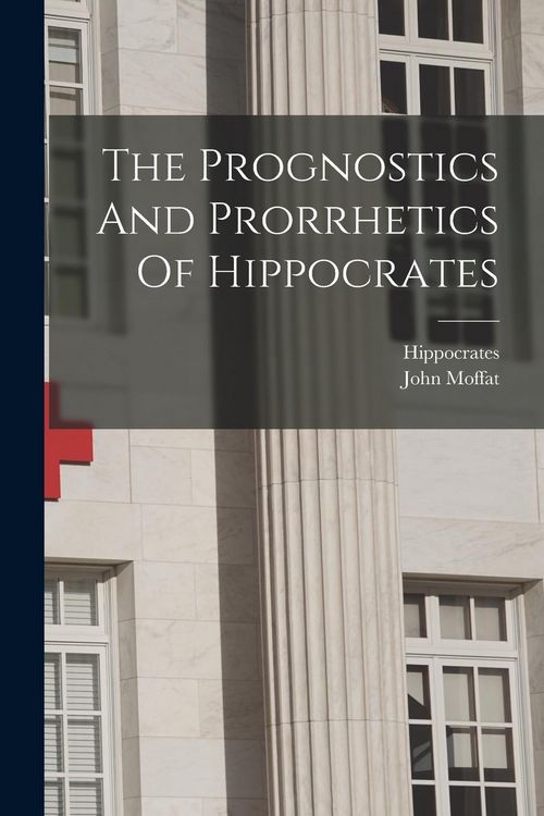 Produktbild: The Prognostics And Prorrhetics Of Hippocrates