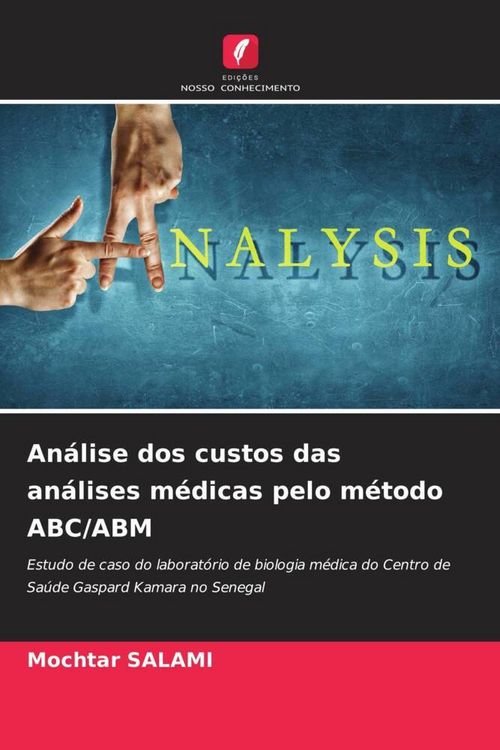 Produktbild: An&aacute;lise dos custos das an&aacute;lises m&eacute;dicas pelo m&eacute;todo ABC/ABM