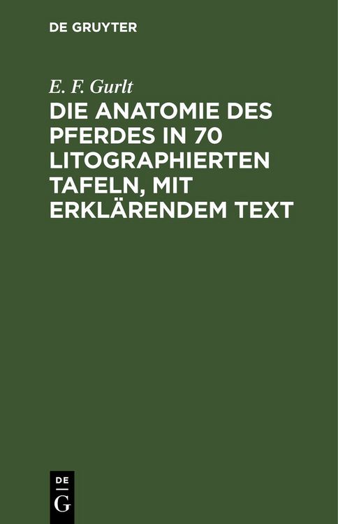 Produktbild: Die Anatomie des Pferdes in 70 litographierten Tafeln, mit erkl&auml;rendem Text