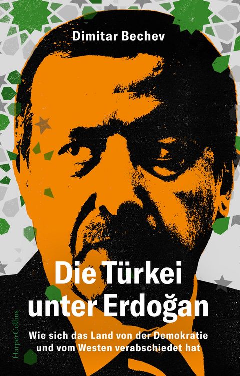 Produktbild: Die T&uuml;rkei unter Erdogan. Wie sich das Land von der Demokratie und vom Westen verabschiedet hat