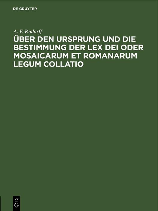 Produktbild: &Uuml;ber den Ursprung und die Bestimmung der Lex Dei oder Mosaicarum et Romanarum legum collatio