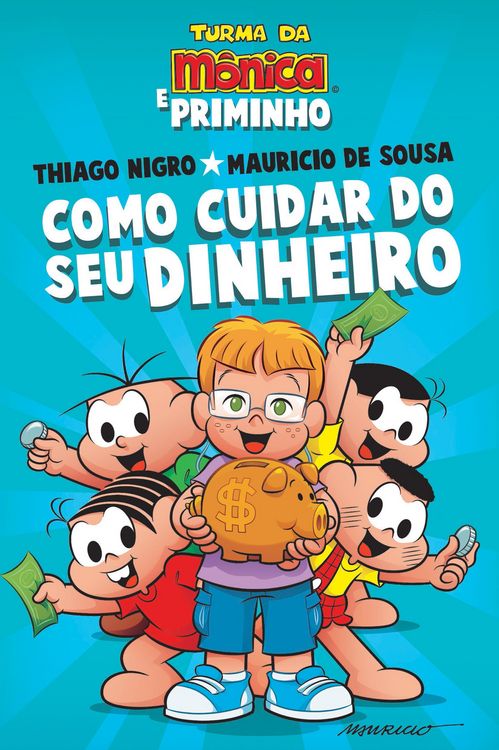 Produktbild: Como cuidar do seu dinheiro - Dicas para as crian&ccedil;as de Thiago Nigro, o Primo Rico, com a Turma da M&ocirc;nica