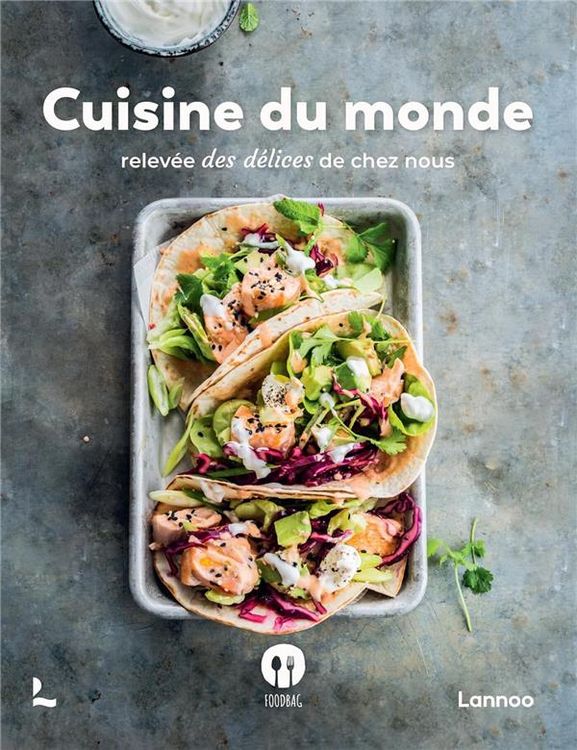 Produktbild: Cuisine du monde relev&eacute;e des d&eacute;lices de chez nous