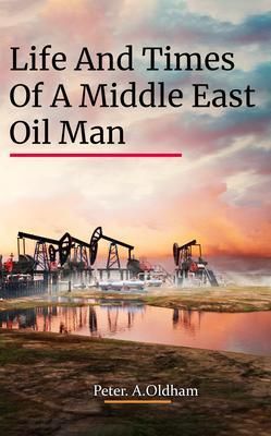 Produktbild: Life and Times Of a Middle East Oil Man