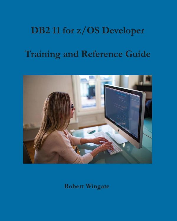 Produktbild: DB2 11 for z/OS Developer Training and Reference Guide