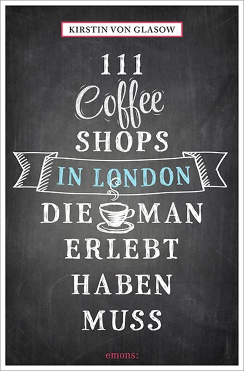 Produktbild: 111 Coffee Shops in London, die man gesehen haben muss